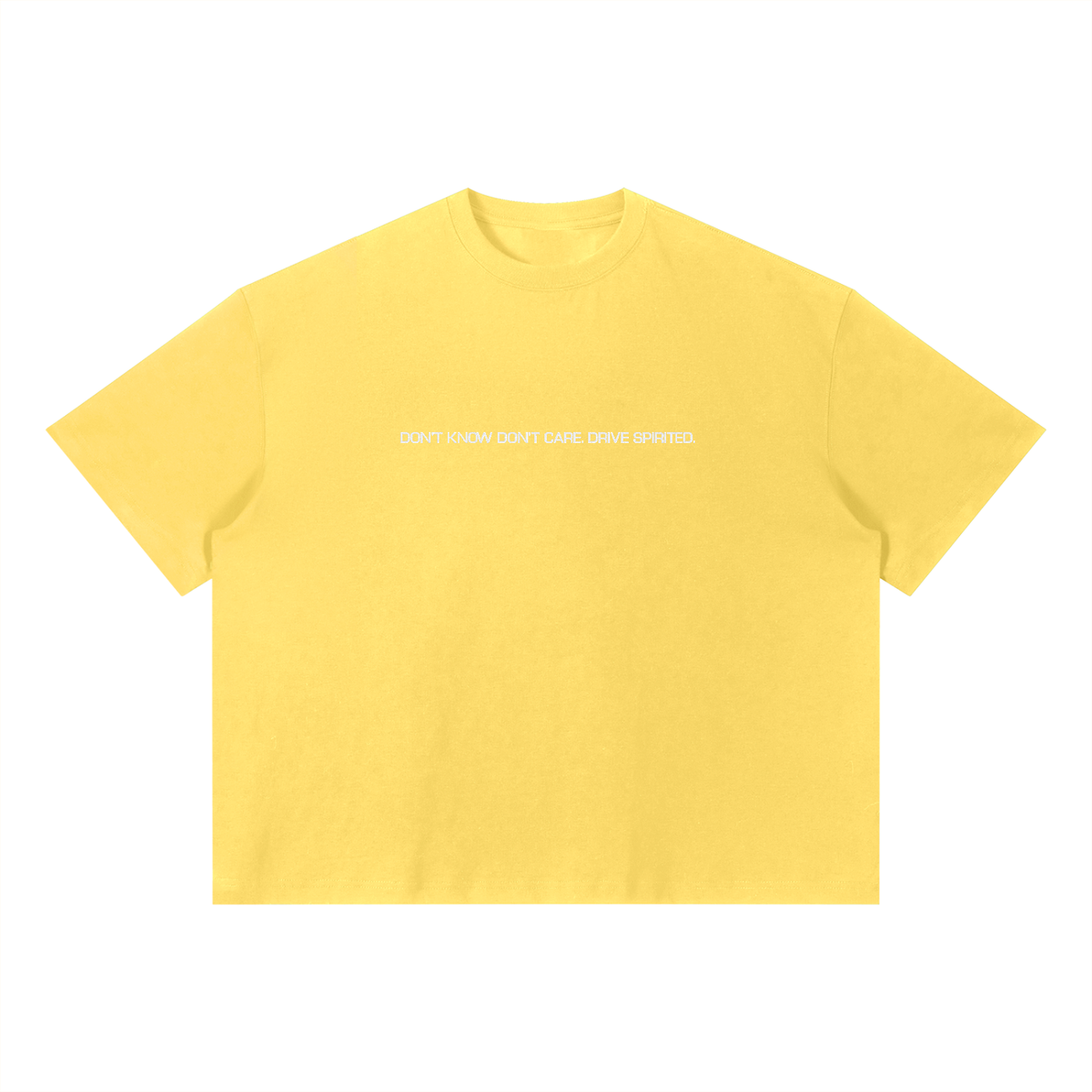 DON'T KNOW DON'T CARE. DRIVE SPIRITED. Boxy T-Shirt