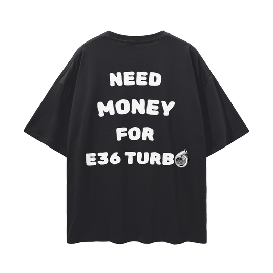 NEED MONEY FOR E36 TURBO Drop Shoulder T-Shirt