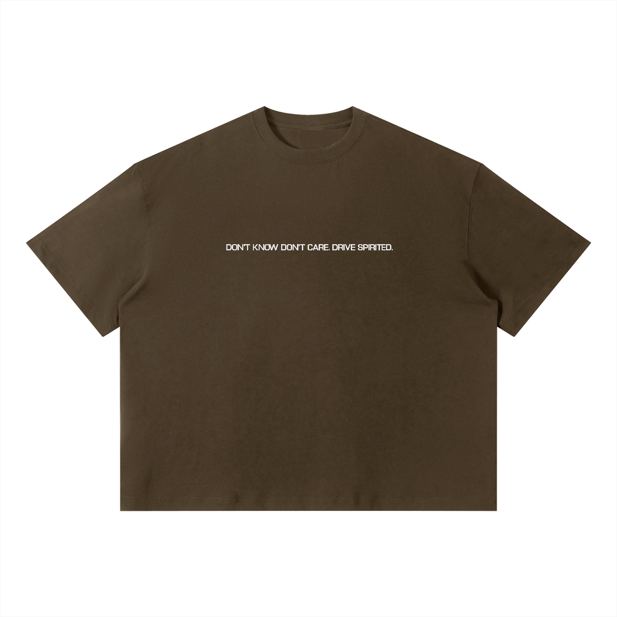 DON'T KNOW DON'T CARE. DRIVE SPIRITED. Boxy T-Shirt