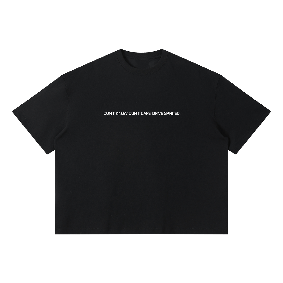 DON'T KNOW DON'T CARE. DRIVE SPIRITED. Boxy T-Shirt